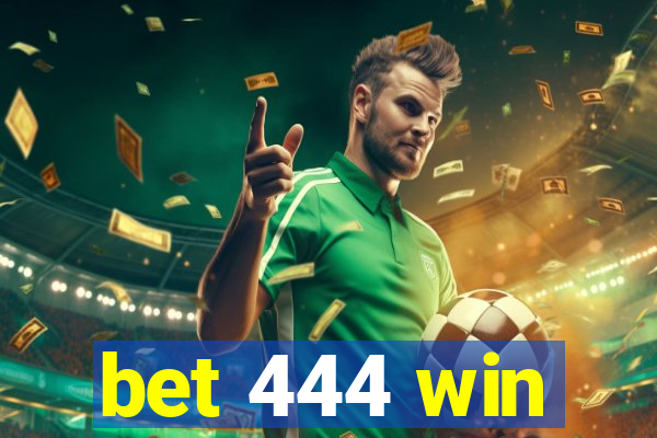 bet 444 win